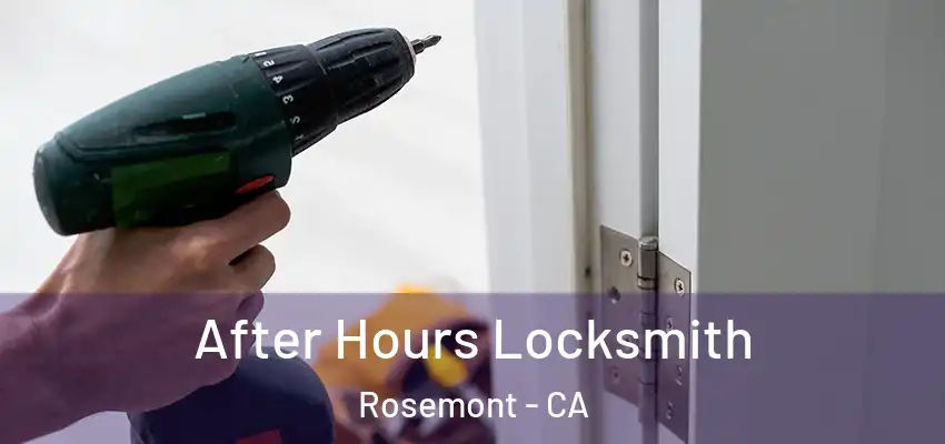  After Hours Locksmith Rosemont - CA