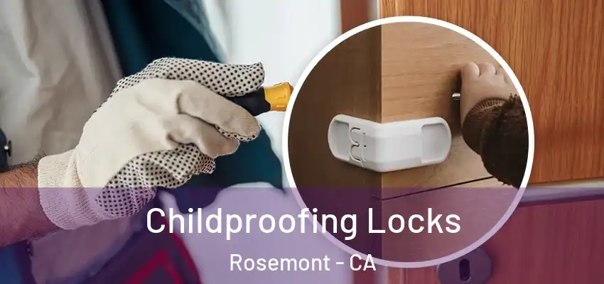  Childproofing Locks Rosemont - CA