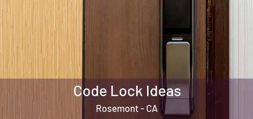  Code Lock Ideas Rosemont - CA