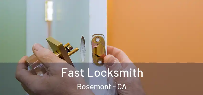  Fast Locksmith Rosemont - CA