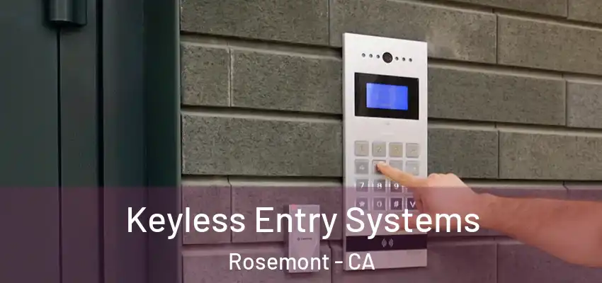  Keyless Entry Systems Rosemont - CA