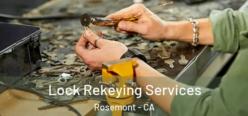  Lock Rekeying Services Rosemont - CA