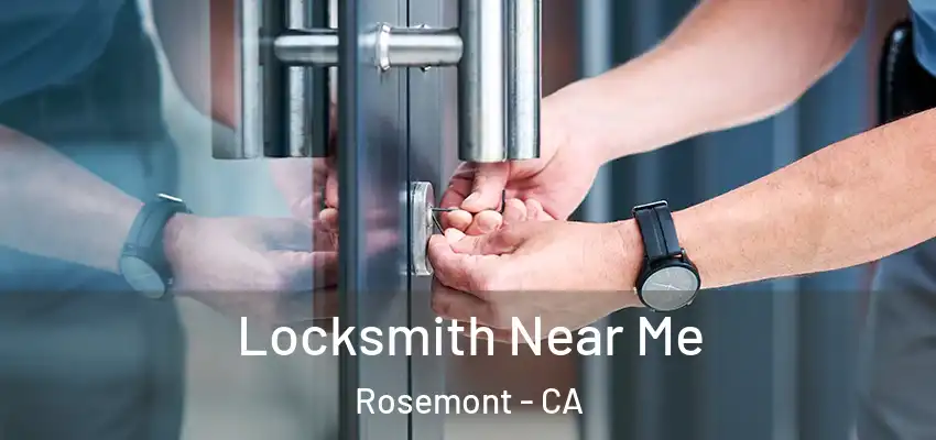  Locksmith Near Me Rosemont - CA