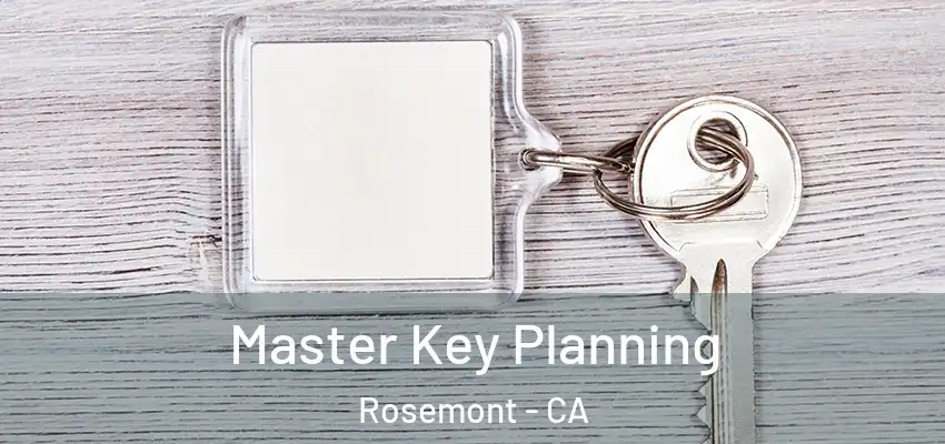  Master Key Planning Rosemont - CA