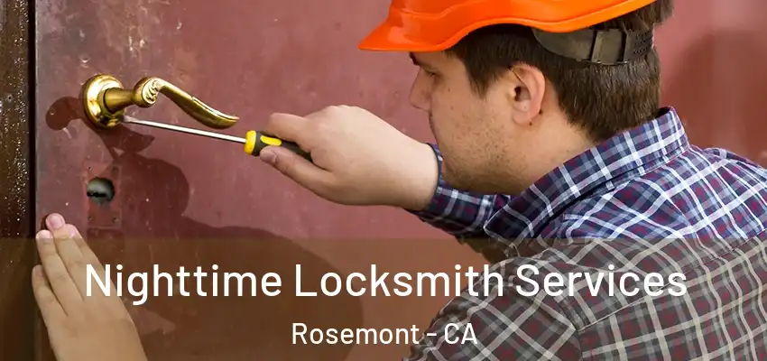  Nighttime Locksmith Services Rosemont - CA